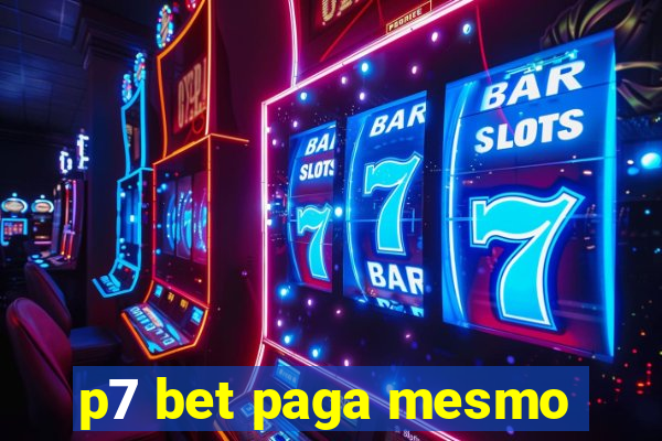 p7 bet paga mesmo